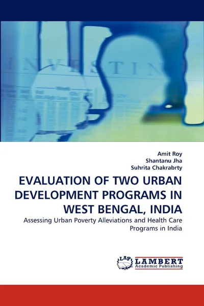 Обложка книги Evaluation of Two Urban Development Programs in West Bengal, India, Amit Roy, Shantanu Jha, Suhrita Chakrabrty