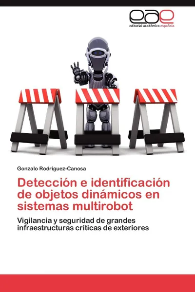 Обложка книги Deteccion E Identificacion de Objetos Dinamicos En Sistemas Multirobot, Gonzalo Rodr Guez-Canosa, Gonzalo Rodriguez-Canosa