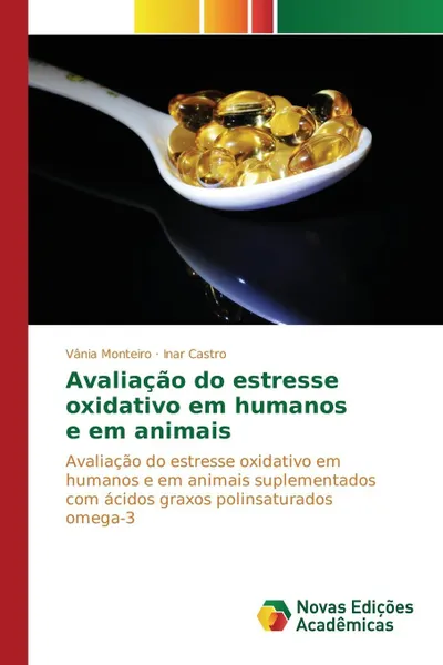 Обложка книги Avaliacao do estresse oxidativo em humanos e em animais, Monteiro Vânia, Castro Inar