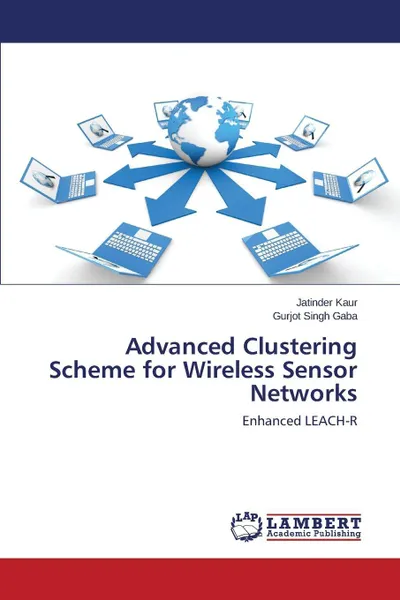 Обложка книги Advanced Clustering Scheme for Wireless Sensor Networks, Kaur Jatinder, Gaba Gurjot Singh