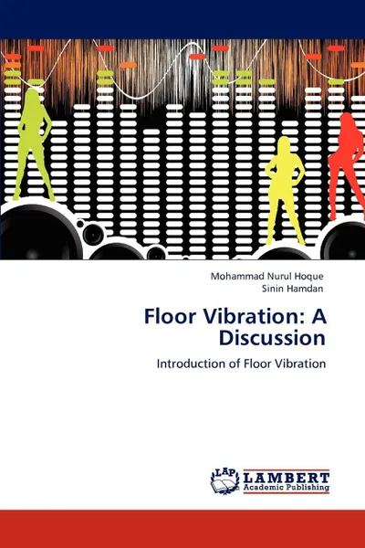 Обложка книги Floor Vibration. A Discussion, Mohammad Nurul Hoque, Sinin Hamdan