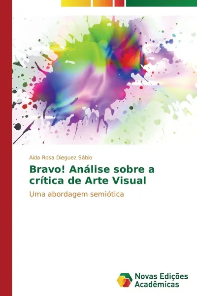 Обложка книги Bravo! Analise sobre a critica de Arte Visual, Dieguez Sábio Aida Rosa