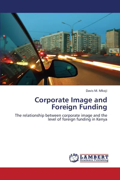 Обложка книги Corporate Image and Foreign Funding, Mkoji Davis M.