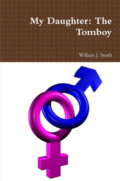 Обложка книги My Daughter. The Tomboy, William J. Smith