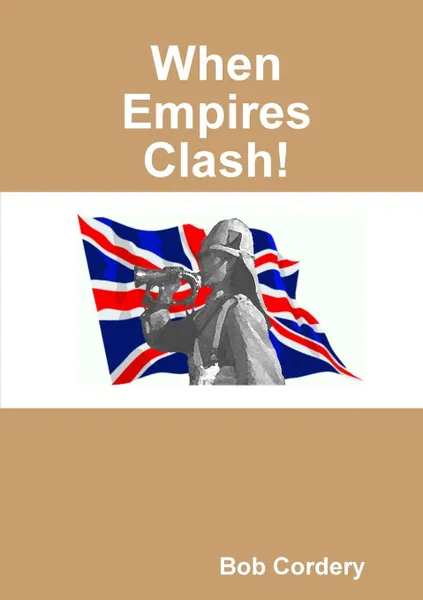 Обложка книги When Empires Clash!, Bob Cordery