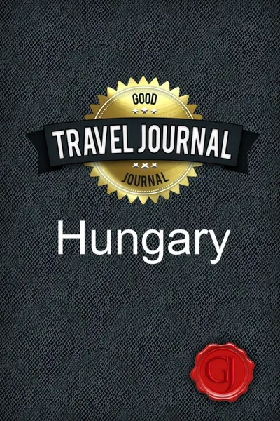 Обложка книги Travel Journal Hungary, Good Journal