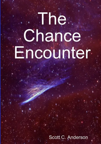 Обложка книги The Chance Encounter, Scott C. Anderson