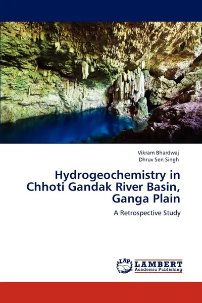 Обложка книги Hydrogeochemistry in Chhoti Gandak River Basin, Ganga Plain, Vikram Bhardwaj, Dhruv Sen Singh