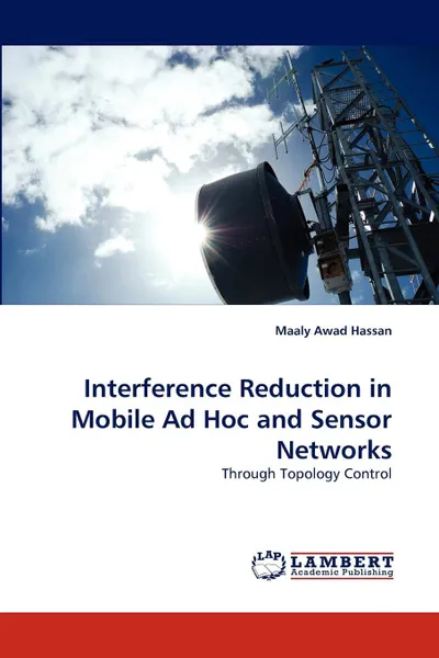 Обложка книги Interference Reduction in Mobile Ad Hoc and Sensor Networks, Maaly Awad Hassan