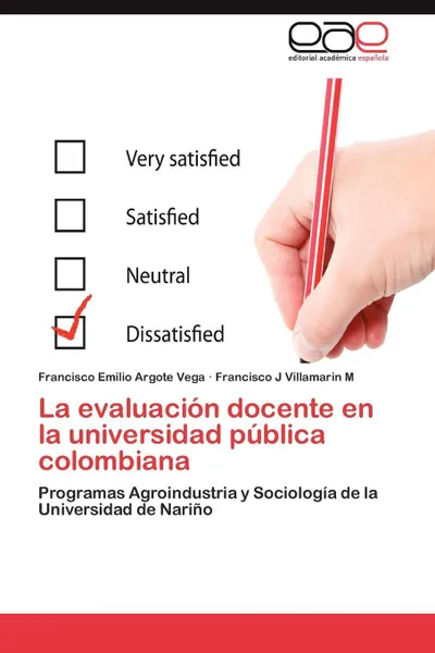 Обложка книги La evaluacion docente en la universidad publica colombiana, ARGOTE VEGA FRANCISCO EMILIO, Villamarin M Francisco J