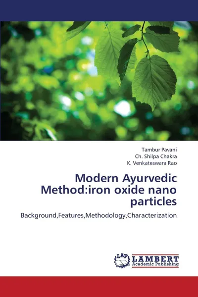 Обложка книги Modern Ayurvedic Method. Iron Oxide Nano Particles, Pavani Tambur, Shilpa Chakra Ch, Venkateswara Rao K.