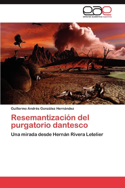 Обложка книги Resemantizacion del Purgatorio Dantesco, Guillermo Andr Gonz Lez Hern Ndez, Guillermo Andres Gonzalez Hernandez