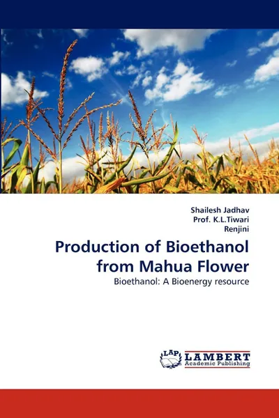 Обложка книги Production of Bioethanol from Mahua Flower, Shailesh Jadhav, Prof K. L. Tiwari, Renjini