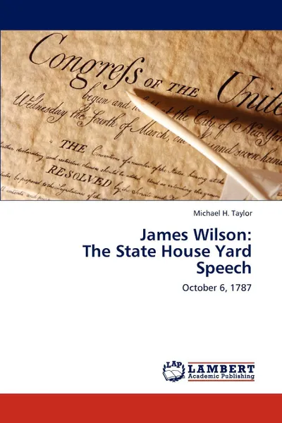 Обложка книги James Wilson. The State House Yard Speech, Michael H. Taylor