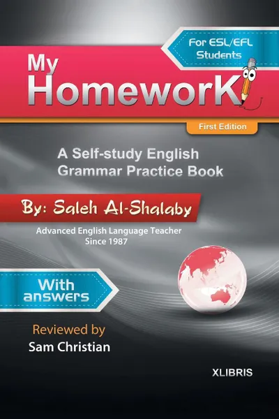 Обложка книги My Homework. A Self-Study English Grammar Practice Book, Saleh Al-Shalaby