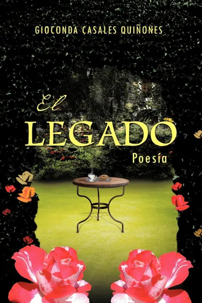 Обложка книги El Legado. Poesia, Gioconda Casales Qui Ones