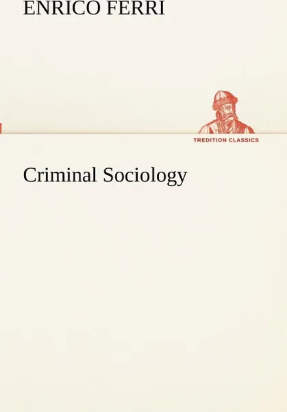 Обложка книги Criminal Sociology, Enrico Ferri