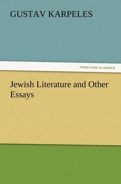 Обложка книги Jewish Literature and Other Essays, Gustav Karpeles