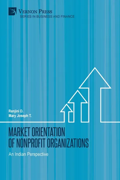 Обложка книги Market Orientation of Nonprofit Organizations. An Indian Perspective, Renjini D., Mary Joseph T.