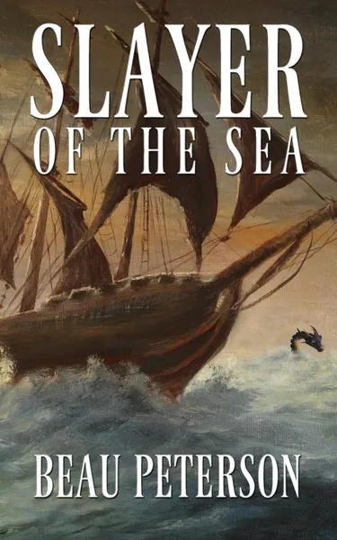 Обложка книги Slayer of the Sea, Beau Peterson