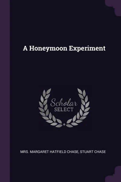Обложка книги A Honeymoon Experiment, Stuart Chase