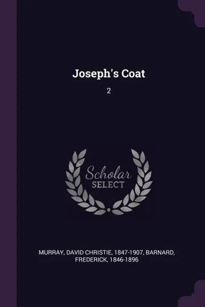 Обложка книги Joseph's Coat. 2, David Christie Murray, Frederick Barnard