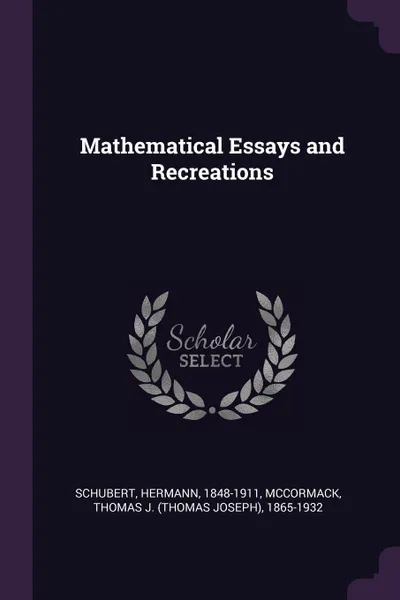Обложка книги Mathematical Essays and Recreations, Hermann Schubert, Thomas J. 1865-1932 McCormack
