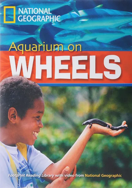 Обложка книги NGR: 2200 (B2): Aquarium On Wheels (BrE), Rob Waring, National Geographic