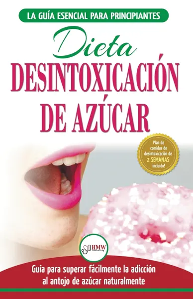 Обложка книги Desintoxicacion de azucar. venza la adiccion a los antojos de azucar (incluye dieta para aumentar la energia y recetas sin azucar para perder peso) (Libro en espanol / Sugar Detox Diet Spanish Book), Simone Jacobs