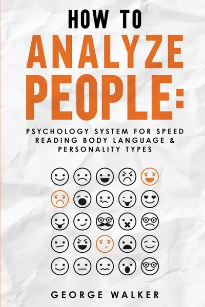 Обложка книги How to Analyze People. Psychology System For Speed Reading Body Language & Personality Types, George Walker