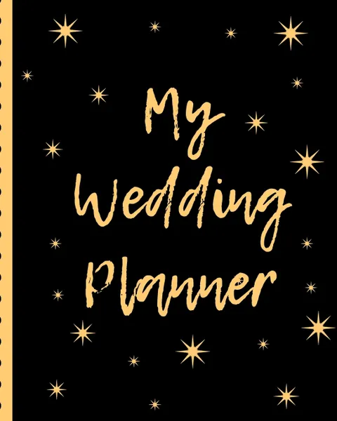 Обложка книги My Wedding Planner. You Found The Perfect Match, YAY! The Hard Part is Over! Get Wedding Organized With This Ultimate BUDGET FRIENDLY Wedding Planner . Rehearsal Dinner Gift, Patricia Larson