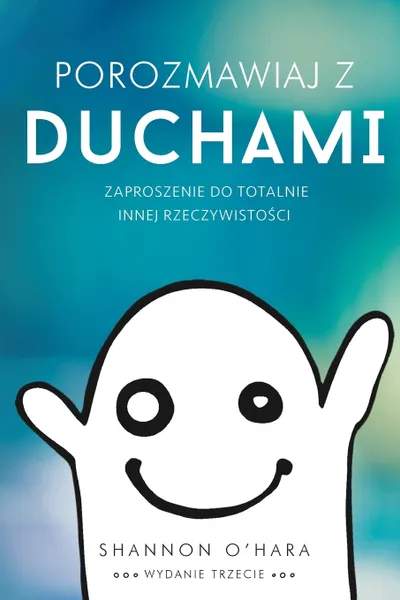 Обложка книги Porozmawiaj z Duchami - Talk to the Entities Polish, Shannon O'Hara