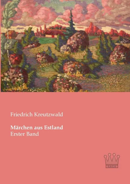 Обложка книги Marchen aus Estland. Erster Band, Friedrich Kreutzwald