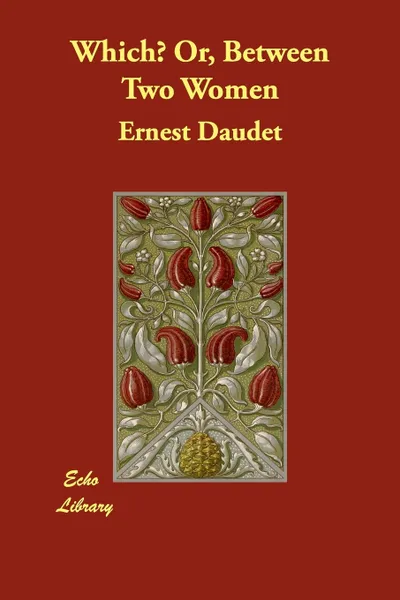 Обложка книги Which? Or, Between Two Women, Ernest Daudet