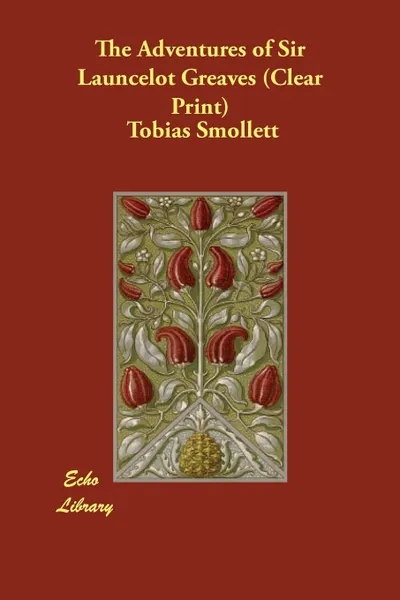 Обложка книги The Adventures of Sir Launcelot Greaves (Clear Print), Tobias Smollett