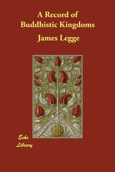 Обложка книги A Record of Buddhistic Kingdoms, James Legge