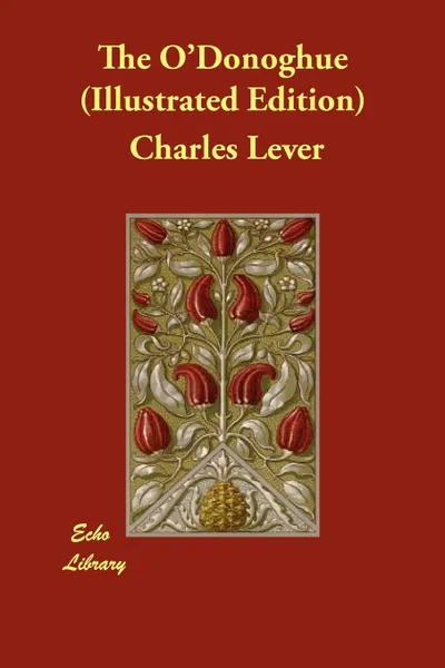 Обложка книги The O'Donoghue (Illustrated Edition), Charles Lever