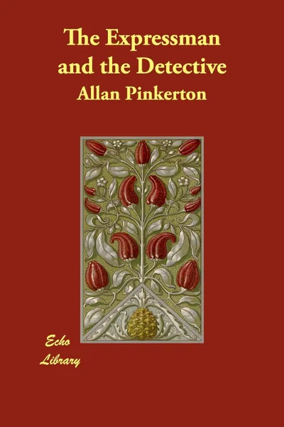 Обложка книги The Expressman and the Detective, Allan Pinkerton