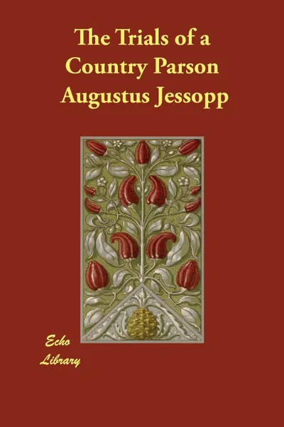 Обложка книги The Trials of a Country Parson, Augustus Jessopp