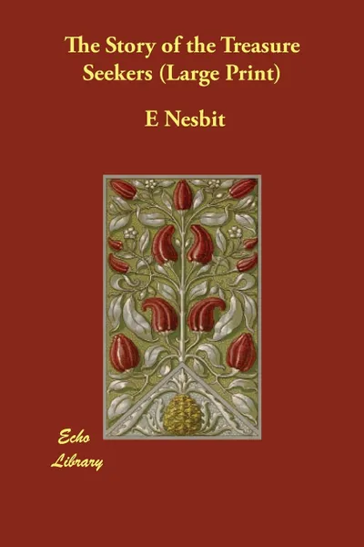 Обложка книги The Story of the Treasure Seekers, Edith Nesbit, E. Nesbit