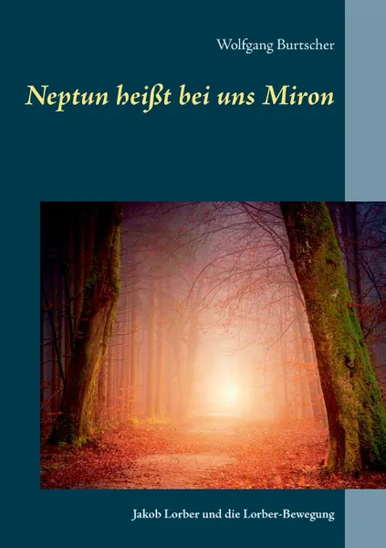 Обложка книги Neptun heisst bei uns Miron, Wolfgang Burtscher