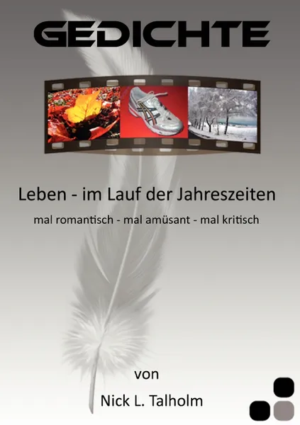 Обложка книги Leben - im Lauf der Jahreszeiten. Mal romantisch - mal amusant - mal kritisch, Nick L. Talholm