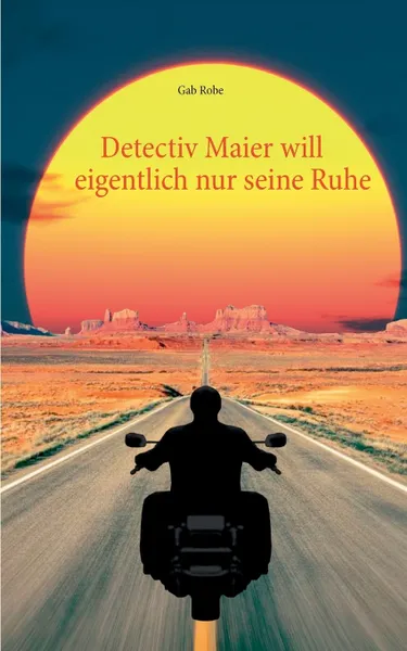 Обложка книги Detectiv Maier will eigentlich nur seine Ruhe, Gab Robe