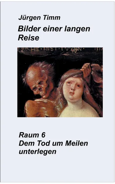 Обложка книги Raum 6 Dem Tod um Meilen unterlegen, Jürgen Timm