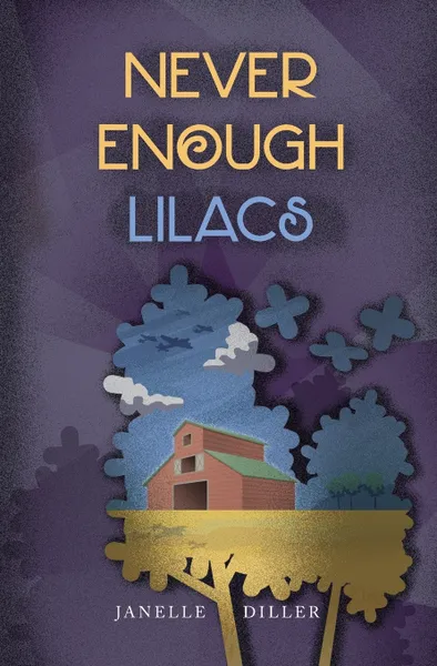 Обложка книги Never Enough Lilacs, Janelle Diller