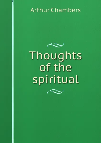 Обложка книги Thoughts of the spiritual, Arthur Chambers