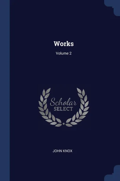 Обложка книги Works; Volume 2, John Knox