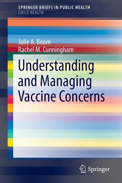 Обложка книги Understanding and Managing Vaccine Concerns, Julie A. Boom, Rachel M. Cunningham