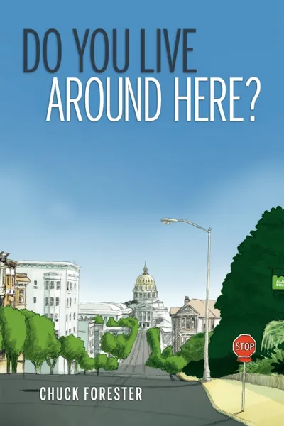 Обложка книги Do You Live Around Here?, Chuck Forester