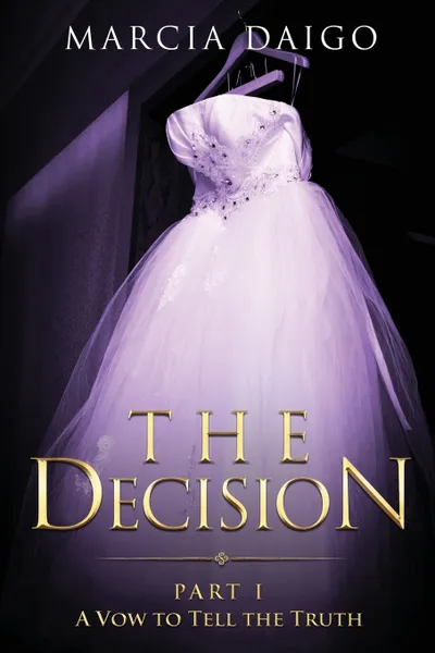 Обложка книги The Decision. A Vow to Tell the Truth, Marcia Daigo